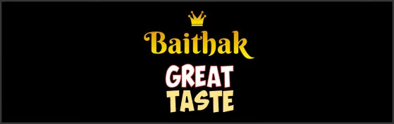 Baithak Great Taste